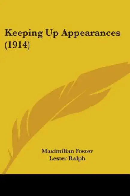 Keeping Up Appearances (1914) by Maximilian Foster, Lester Ralph