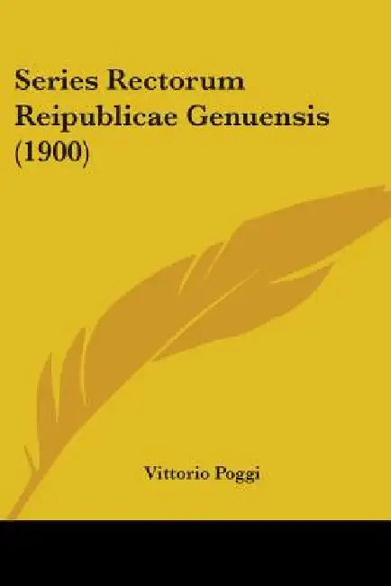 Series Rectorum Reipublicae Genuensis (1900) by Vittorio Poggi