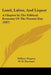 Land, Labor, And Liquor: A Chapter In The Political Economy Of The Present Day (1887) by William Burgess, W. H. Howland