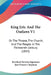 King Eric And The Outlaws V1: Or The Throne, The Church, And The People In The Thirteenth Century (1843) by Bernhard Severin Ingemann, Jane Frances Chapman