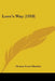 Love's Way (1918) by Orison Swett Marden