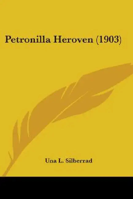 Petronilla Heroven (1903) by Una L. Silberrad