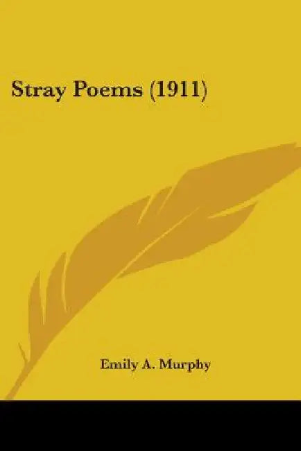 Stray Poems (1911) by Emily A. Murphy