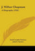 J. Wilbur Chapman: A Biography (1920) by Ford Cyrinde Ottman, John F. Carson