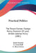 Practical Politics: The Tenant Farmer; Foreign Policy; Freedom Of Land; British Colonial Policy (1881) by James Howard, E. Grant Duff, G. Shaw Lefevre