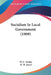 Socialism In Local Government (1909) by W. G. Towler, H. M. Jessel