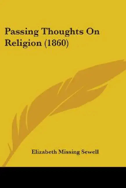 Passing Thoughts On Religion (1860) by Elizabeth Missing Sewell