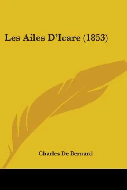Les Ailes D'Icare (1853) by Charles de Bernard