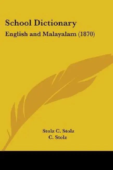 School Dictionary: English and Malayalam (1870) by Stolz C. Stolz, C. Stolz