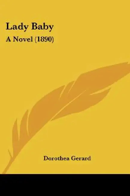 Lady Baby: A Novel (1890) by Dorothea Gerard