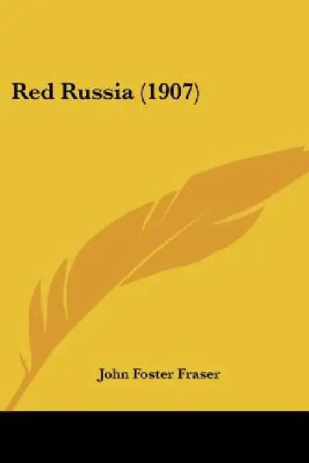 Red Russia (1907) by John Foster Fraser