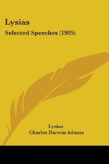 Lysias: Selected Speeches (1905) by Lysias, Charles Darwin Adams