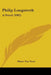 Philip Longstreth: A Novel (1902) by Marie Van Vorst