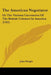 The American Negotiator: Or The Various Currencies Of The British Colonies In America (1765) by John Wright
