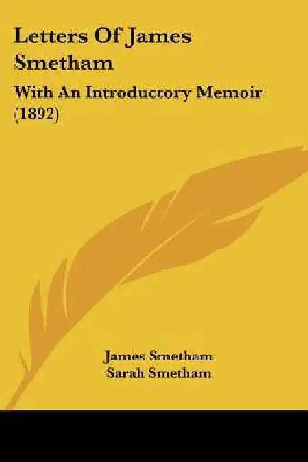 Letters Of James Smetham: With An Introductory Memoir (1892) by James Smetham, Sarah Smetham, William Davies