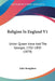 Religion In England V1: Under Queen Anne And The Georges, 1702-1800 (1878) by John Stoughton