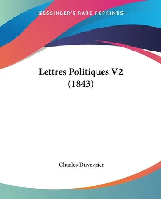 Lettres Politiques V2 (1843) by Charles Duveyrier