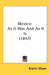 Mexico: As It Was And As It Is (1847) by Brantz Mayer
