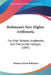 Robinson's New Higher Arithmetic: For High Schools, Academies, And Mercantile Colleges (1895) by Horatio Nelson Robinson