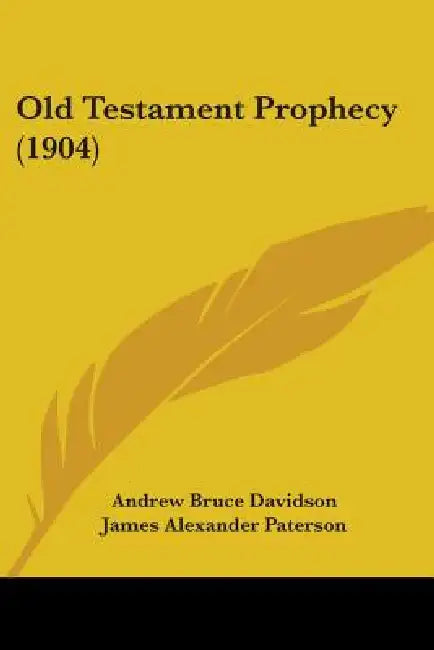 Old Testament Prophecy (1904) by Andrew Bruce Davidson, James Alexander Paterson