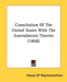 Constitution Of The United States With The Amendments Thereto (1868) by House of Representatives