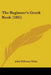 The Beginner's Greek Book (1895) by John Williams White