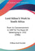 Lord Milner's Work In South Africa: From Its Commencement In 1897 To The Peace Of Vereeniging In 1902 (1906) by William Basil Worsfold