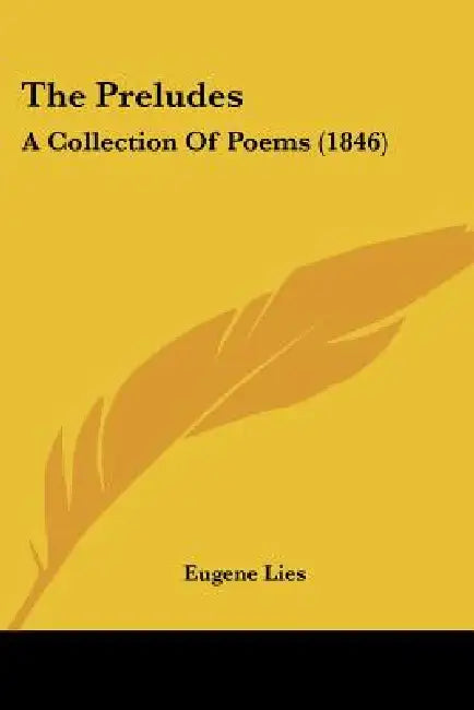 The Preludes: A Collection Of Poems (1846) by Eugene Lies