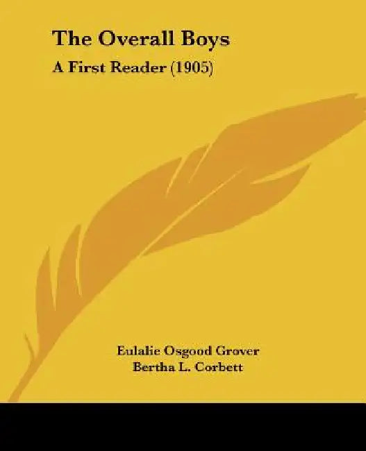 The Overall Boys: A First Reader (1905) by Eulalie Osgood Grover, Bertha L. Corbett