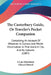 The Canterbury Guide, Or Traveler's Pocket Companion: Containing An Account Of Whatever Is Curious And Worth Observation In That Ancient City And Its by A. Late Inhabitant, Edward Hasted