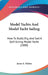 Model Yachts And Model Yacht Sailing: How To Build, Rig, And Sail A Self-Acting Model Yacht (1880) by James E. Walton