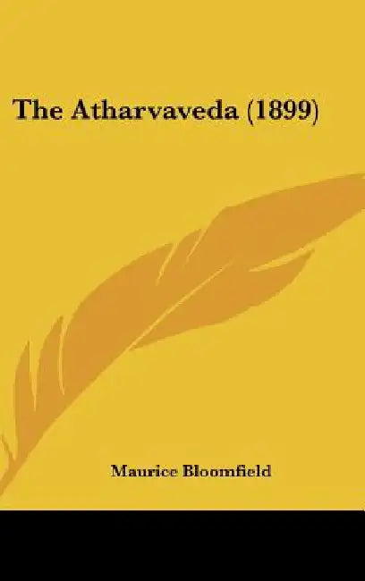 The Atharvaveda (1899) by Maurice Bloomfield
