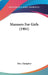 Manners for Girls (1901) by Mrs Humphry