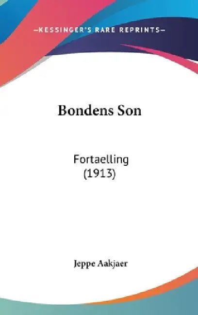 Bondens Son: Fortaelling (1913) by Jeppe Aakjaer