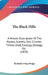 The Black Hills: A Minute Description Of The Routes, Scenery, Soil, Climate, Timber, Gold, Geology, Zoology, Etc. (1876) by Richard Irving Dodge