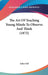 The Art Of Teaching Young Minds To Observe And Think (1872) by John Gill