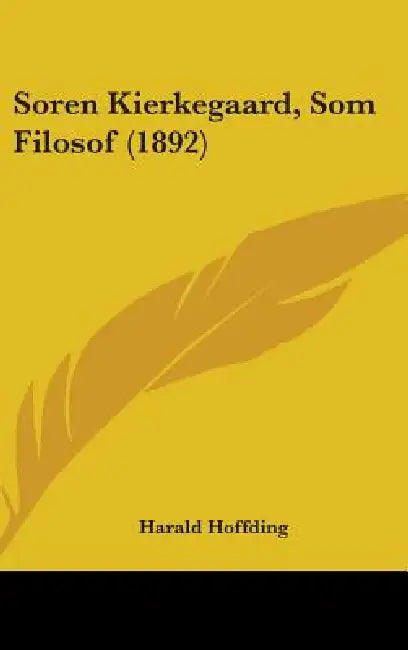 Soren Kierkegaard, Som Filosof (1892) by Harald Hoffding