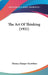 The Art Of Thinking (1921) by Thomas Sharper Knowlson