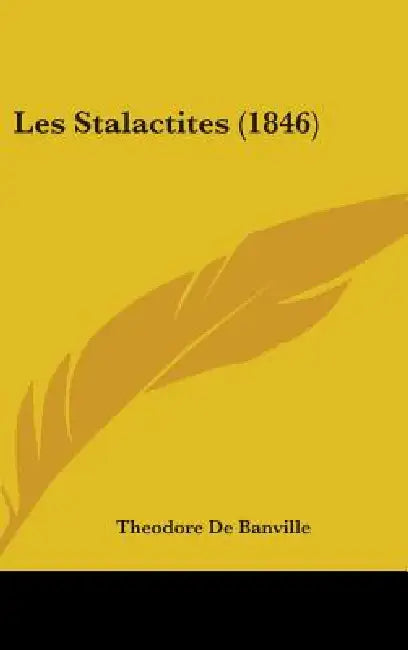 Les Stalactites (1846) by Theodore De Banville