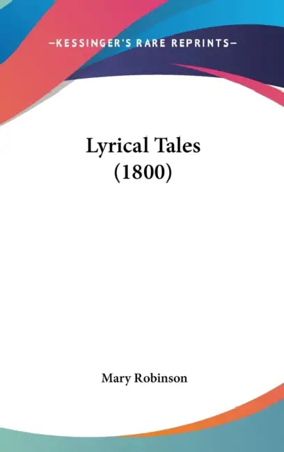 Lyrical Tales (1800) by Mary Robinson