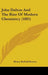 John Dalton And The Rise Of Modern Chemistry (1895) by Henry Enfield Roscoe
