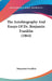 The Autobiography And Essays Of Dr. Benjamin Franklin (1864) by Benjamin Franklin