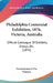 Philadelphia Centennial Exhibition, 1876, Victoria, Australia: Official Catalogue Of Exhibits, Essays, Etc. (1876) by Commissioners for Victoria