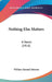 Nothing Else Matters: A Novel (1914) by William Samuel Johnson