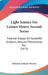 Light Science For Leisure Hours, Second Series: Familiar Essays On Scientific Subjects, Natural Phenomena, Etc. (1873) by Richard Anthony Proctor