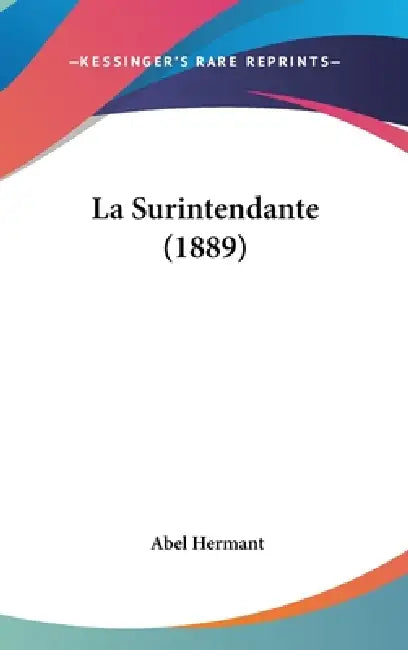 La Surintendante (1889) by Abel Hermant