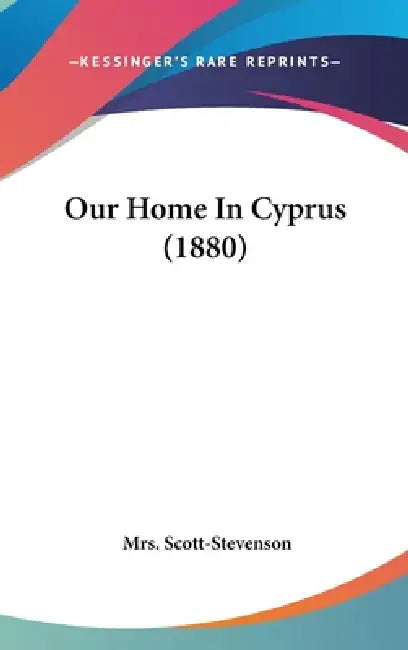 Our Home In Cyprus (1880) by Scott-Stevenson