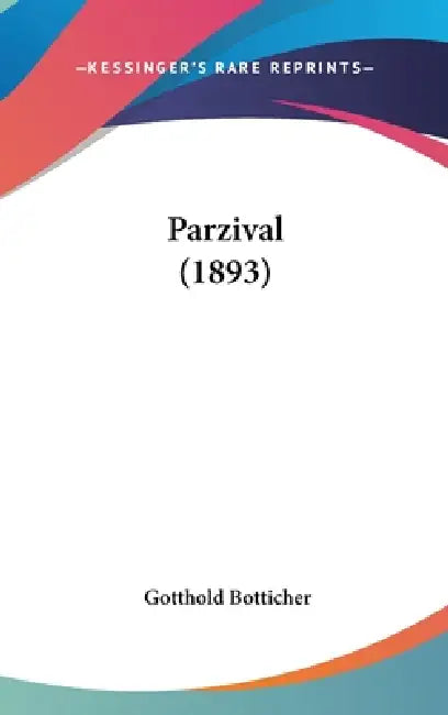 Parzival (1893) by Gotthold Botticher