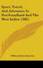 Sport, Travel, And Adventure In Newfoundland And The West Indies (1885) by William Robert Kennedy