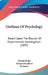 Outlines Of Psychology: Based Upon The Results Of Experimental Investigation (1895) by Oswald Kulpe, Edward Bradford Titchener